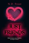 Just friends - N.D. Frost - 9798215921470