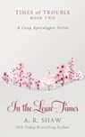 In the Lean Times - A. R. Shaw - 9798215929100