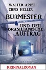 Burmester und der brasilianische Auftrag: Kriminalroman - Chris Heller ; Walter Appel - 9798215931349