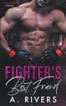 Fighter's Best Friend - A. Rivers ; Alexa Rivers - 9798215935521