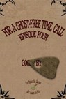 For a Ghost-Free Time, Call: Episode Four - Sean Kelly - 9798215956380