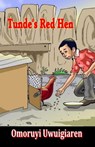 Tunde's Red Hen - Omoruyi Uwuigiaren - 9798215988510