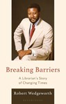 Breaking Barriers - Robert (University of Illinois at Urbana-Champaign Wedgeworth - 9798216196143