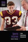 Sports Injuries: Your Questions Answered - James H. Johnson - 9798216367086