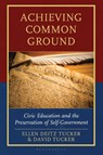 Achieving Common Ground - Ellen Deitz Tucker ; Professor David Tucker - 9798216392187