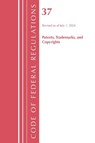 Code of Federal Regulations, Title 37 Patents, Trademarks and Copyrights, Revised as of July 1, 2024 - Office of the Federal Register (U.S.) - 9798216393399
