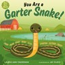 You Are a Garter Snake! - Laurie Ann Thompson - 9798217004010