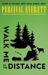 Walk Me to the Distance - Percival Everett - 9798217008483