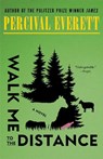 Walk Me to the Distance - Percival Everett - 9798217008483