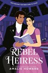 Rebel Heiress - Amalie Howard - 9798217024162