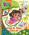 Catch That Cake! (Dora) - Melissa Lagonegro - 9798217024438