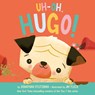 Uh-Oh, Hugo! - Jonathan Stutzman - 9798217039203