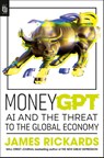Moneygpt - James Rickards - 9798217043767