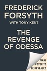 Revenge of Odessa - Frederick Forsyth ; Tony Kent - 9798217044672