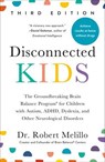 Disconnected Kids, Third Edition - Dr. Robert Melillo - 9798217045402