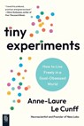 Tiny Experiments: How to Live Freely in a Goal-Obsessed World - Anne-Laure Le Cunff - 9798217045785