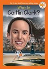 Who Is Caitlin Clark? - Meri-Jo Borzilleri ; Who Hq - 9798217049172