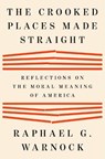 Crooked Places Made Straight - Raphael G. Warnock - 9798217058983