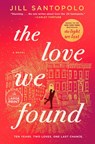 The Love We Found - Jill Santopolo - 9798217067510
