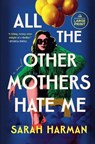 All the Other Mothers Hate Me - Sarah Harman - 9798217067527