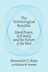 Technological Republic - Alexander C. Karp ; Nicholas W. Zamiska - 9798217086269