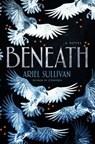 Beneath - Ariel Sullivan - 9798217091034