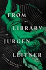 From the Library of Jurgen Leitner (The Magnus Archives) - Premee Mohamed ; Jonathan Sims ; Rusty Quill - 9798217092635