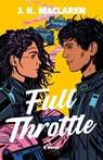 Full Throttle - J. K. MacLaren - 9798217095476