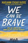 We Can Be Brave - Mariann Edgar Budde - 9798217113828