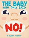 The Baby Who Only Said No! - Sandra Salsbury - 9798217119257