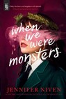 When We Were Monsters - Jennifer Niven - 9798217122813