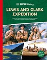 DK Super History Lewis and Clark Expedition - DK - 9798217125609