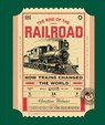 The Rise of the Railroad: How Trains Changed the World - Christian Wolmar - 9798217128327