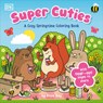 Super Cuties: A Cozy Springtime Coloring Book: With Tear-Out Pages to Share - Rosie Bay - 9798217133710