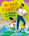 My Dad and the Fart That Shook the World - Matt Coyne - 9798217140749