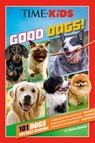 Time for Kids: Good Dogs!: 101 Dogs You Need to Know! - Brian Boone - 9798217141838