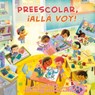 Preescolar, ¡Allá Voy! (Preschool, Here I Come! Spanish Edition) - D. J. Steinberg - 9798217145317