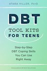 DBT Tool Kits for Teens - Atara Hiller PsyD - 9798217150892