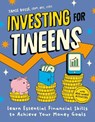 Investing for Tweens: Learn Essential Financial Skills to Achieve Your Money Goals - Jamie Bosse Cfp Rfc Ccfc - 9798217151141