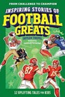 Inspiring Stories of Football Greats - Skyler Trepel - 9798217151370