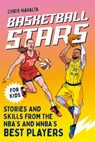 Basketball Stars: Stories and Skills from the Nba's and Wnba's Best Players - Chris Navalta - 9798217151578