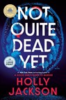 Not Quite Dead Yet: A GMA Book Club Pick - Holly Jackson - 9798217157563