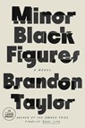 Minor Black Figures - Brandon Taylor - 9798217168996