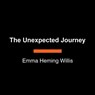 The Unexpected Journey: Finding Strength, Hope, and Yourself on the Caregiving Path - Emma Heming Willis - 9798217169023