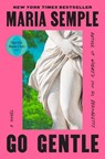 Go Gentle: Oprah's Book Club - Maria Semple - 9798217176632