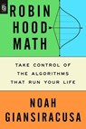 Robin Hood Math - Noah Giansiracusa - 9798217176731
