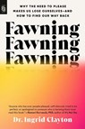 Fawning - Ingrid Clayton - 9798217178964