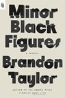 Minor Black Figures - Brandon Taylor - 9798217179084