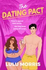 The Dating Pact: They've Agreed Their Terms. But They Keep Going Off-Script... - Lulu Morris - 9798217253388