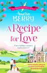 A Recipe for Love: Can a Holiday Romance Lead to Forever? - Amelia Berry - 9798217253449